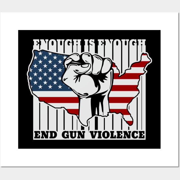 Enough Is Enough End Gun Violence Wall Art by RadStar